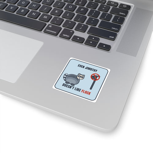 Square Sticker — "Even Jimothy Doesn't Like Flock" Cute Raccoon Laptop Decal