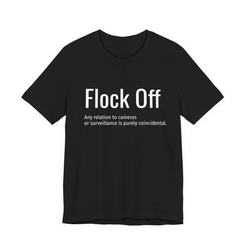 Flock Off Shirt