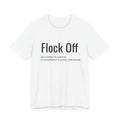 Flock Off Shirt